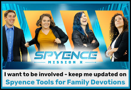 Spyence News For Family Devotions - Sign Up Here